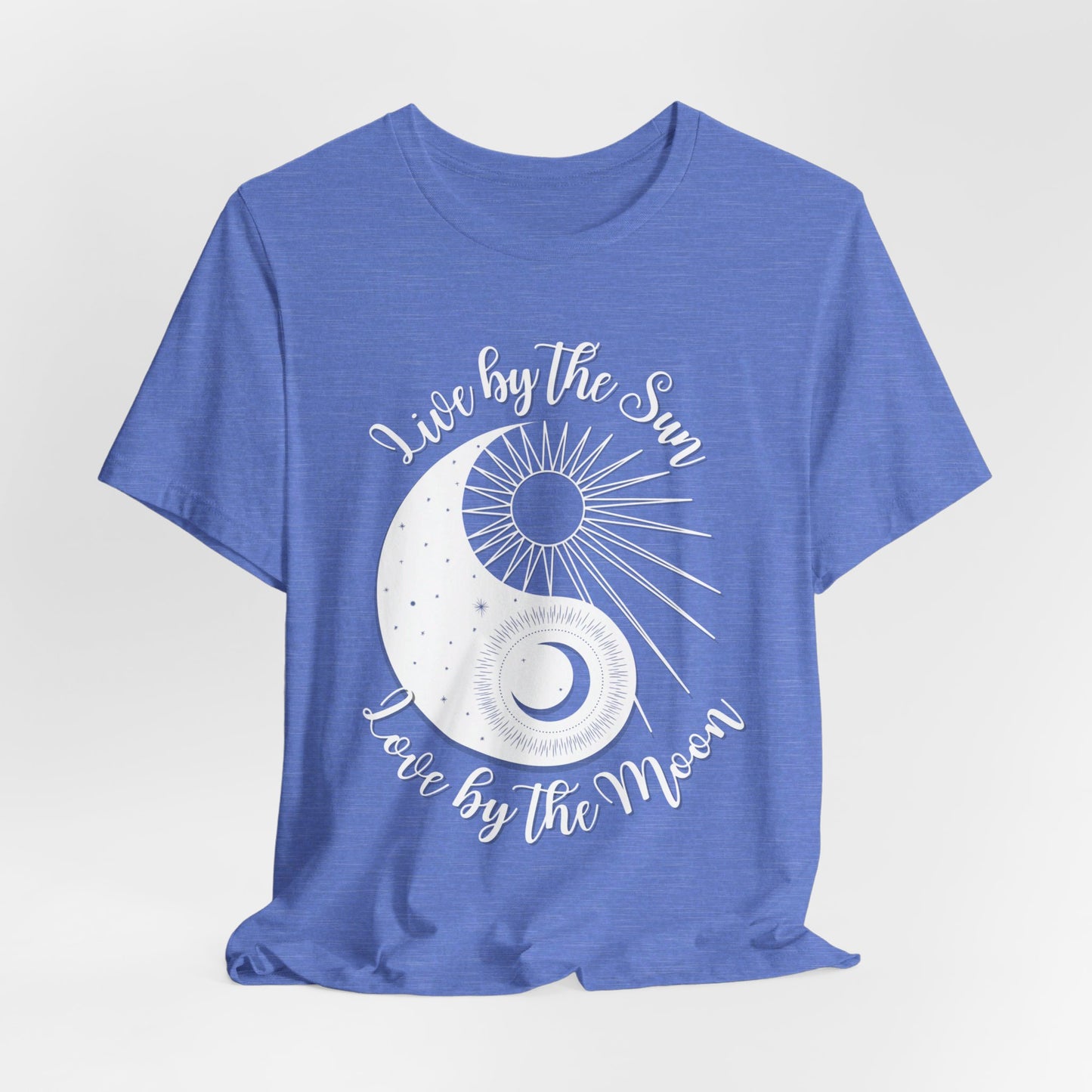 Live by the Sun, Love by the Moon T-shirt