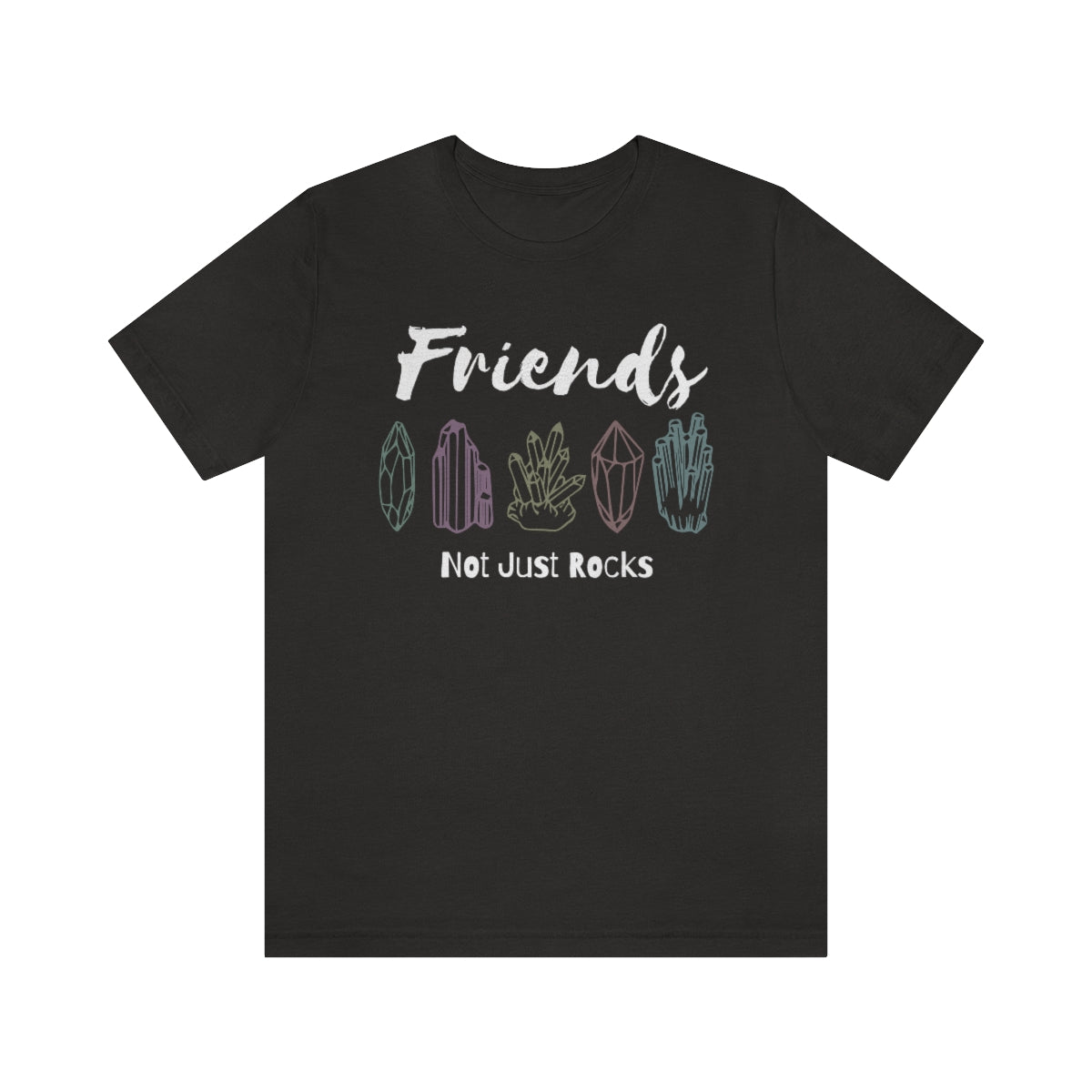 Friends Not Just Rocks Crystal Graphic T-Shirt