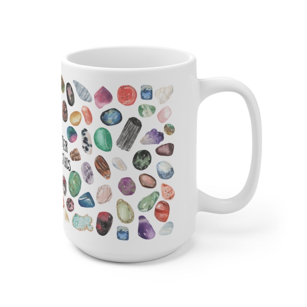 Life is better with Crystals White Ceramic 15 oz Mug