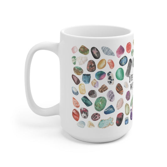 Life is better with Crystals White Ceramic 15 oz Mug