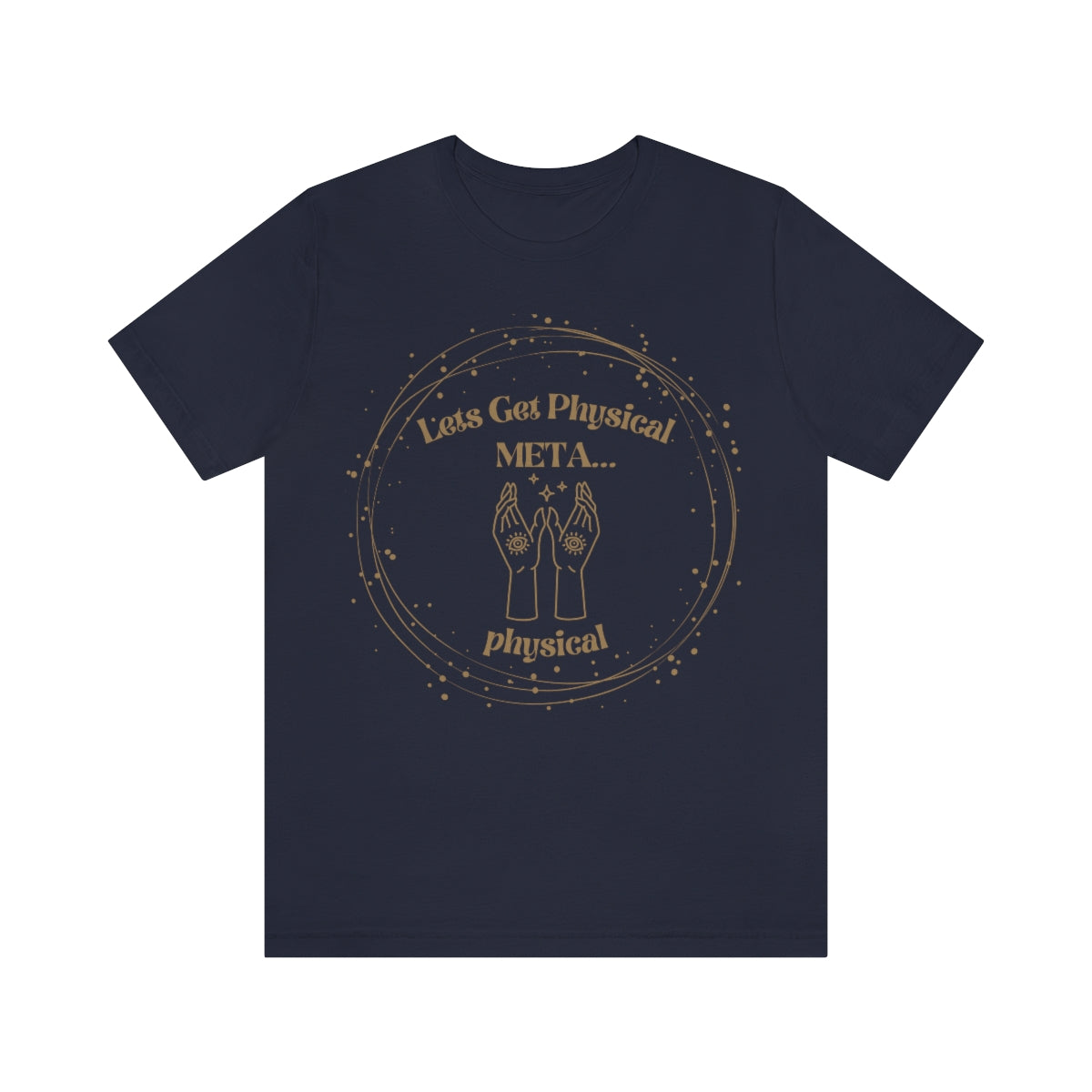 Lets Get Physical Metaphysical Funny Spiritual Shirt
